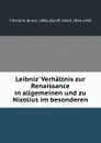 Leibniz. Verhaltnis zur Renaissance in allgemeinen und zu Nizolius im besonderen - Bruno Tillmann