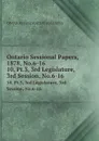 Ontario Sessional Papers, 1878, No.6-16. 10, Pt.3, 3rd Legislature, 3rd Session, No.6-16 - Ontario. Legislative Assembly