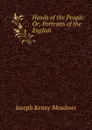 Heads of the People: Or, Portraits of the English - Joseph Kenny Meadows