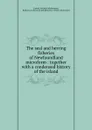 The seal and herring fisheries of Newfoundland microform : together with a condensed history of the island - Michael Carroll