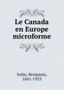 Le Canada en Europe microforme - Benjamin Sulte