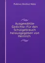 Ausgewahlte Gedichte: Fur den Schulgebrauch herausgegeben von Heinrich . - Publius Ovidius Naso