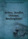 Avino, Avolio, Ottone, Berlinghieri - Piero di Giovanni de' Bardi