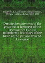 Descriptive statement of the great water highways of the Dominion of Canada microform : hydrology of the basin of the gulf and river St. Lawrence - Thomas Evans Blackwell