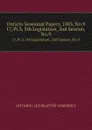 Ontario Sessional Papers, 1885, No.9. 17, Pt.3, 5th Legislature, 2nd Session, No.9 - Ontario. Legislative Assembly