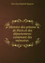 Histoire des prisons de Paris et des departemens: contenant des memoires . - Pierre Jean Baptiste Nougaret