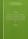 Memoires du Cardinal Consalvi, secretaire d.etat du Pape Pie VII : avec une introduction et des notes. 01 - Ercole Consalvi