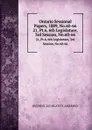 Ontario Sessional Papers, 1889, No.60-66. 21, Pt.6, 6th Legislature, 3rd Session, No.60-66 - Ontario. Legislative Assembly