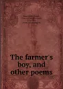 The farmer.s boy, and other poems - Robert Bloomfield