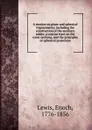 A treatise on plane and spherical trigonometry; including the construction of the auxiliary tables; a concise tract on the conic sections, and the principles of spherical projection - Enoch Lewis