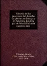 Historia de los progresos del derecho de gentes, en Europa y en America, desde la paz de Westfalia hasta nuestros dias - Henry Wheaton