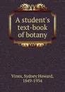 A student.s text-book of botany - Sydney Howard Vines