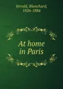 At home in Paris - Blanchard Jerrold