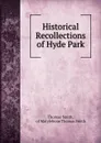 Historical Recollections of Hyde Park - Thomas Smith