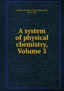 A system of physical chemistry, Volume 3 - William Cudmore McCullagh Lewis