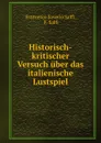 Historisch-kritischer Versuch uber das italienische Lustspiel. - Francesco Saverio Salfi