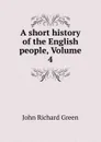 A short history of the English people, Volume 4 - John Richard Green