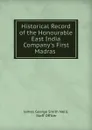 Historical Record of the Honourable East India Company.s First Madras . - James George Smith Neill