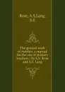 The ground-work of number, a manual for the use of primary teachers / by A.S. Rose and S.E. Lang - A.S. Rose