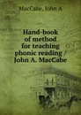 Hand-book of method for teaching phonic reading / John A. MacCabe - John A. MacCabe