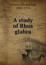 A study of Rhus glabra - Edward Lee Greene