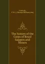 The history of the Corps of Royal Sappers and Miners - Thomas William John Connolly