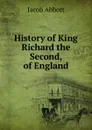 History of King Richard the Second, of England - Jacob Abbott