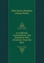 A scriptural, ecclesiastical, and historical view of slavery: from the days . - John Henry Hopkins