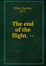 The end of the flight. -- - Burton Kline