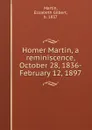 Homer Martin, a reminiscence, October 28, 1836-February 12, 1897 - Elizabeth Gilbert Martin