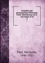 Grundriss der germanischen Philologie. Unter Mitwirkung von K. von Amira et al. 3 - Hermann Paul