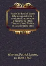 Proces de Patrick James Whelen microforme : condamne a mort pour le meurtre de l.Hon. Thomas d.Arcy McGee, le 15 septembre 1868 - Patrick James Whelen