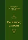 De Rance; a poem - John William Cunningham