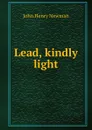 Lead, kindly light - Newman John Henry