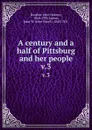 A century and a half of Pittsburg and her people. v.3 - John Newton Boucher