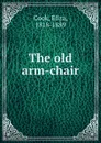 The old arm-chair - Eliza Cook