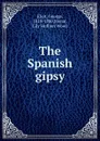 The Spanish gipsy - George Eliot