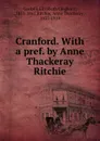 Cranford. With a pref. by Anne Thackeray Ritchie - Elizabeth Cleghorn Gaskell
