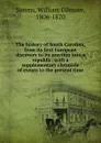 The history of South Carolina, from its first European discovery to its erection into a republic: with a supplementary chronicle of events to the present time - William Gilmore Simms