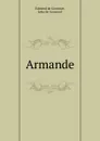Armande - Edmond de Goncourt