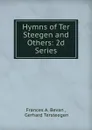 Hymns of Ter Steegen and Others: 2d Series - Frances A. Bevan