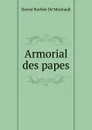 Armorial des papes - Xavier Barbier de Montault