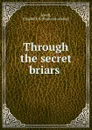 Through the secret briars - Elizabeth S. Jewell