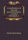 A rendorseg az uj bunvadi perrendtartasban: A rendori hatosagok, a . - Károly Rosenberg