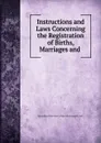 Instructions and Laws Concerning the Registration of Births, Marriages and . - Massachusetts Secretary of the commonwealth