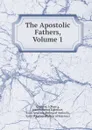 The Apostolic Fathers, Volume 1 - Clement I