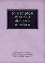 In Hampton Roads; a dramatic romance - Charles Eugene Banks