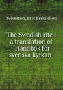 The Swedish rite : a translation of 