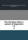 The Christian faith; a system of dogmatics. v.2 - Theodor Häring