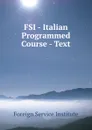 FSI - Italian Programmed Course - Text - Warren G. Yetes and Absorn Tryon